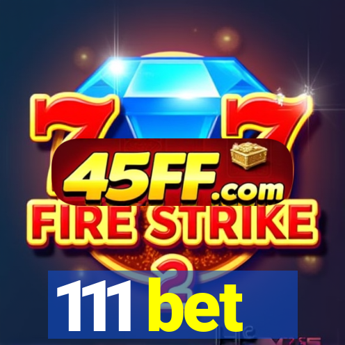 111 bet